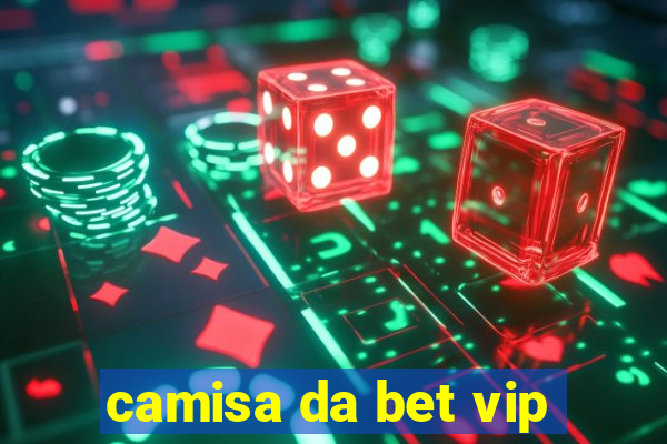 camisa da bet vip